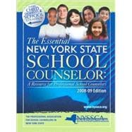 The Essential New York State School Counselor: A Resource for Professional School Counselors - 2008-09 Edition
