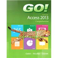 GO! with Microsoft Access 2013 Comprehensive