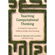 Teaching Computational Thinking An Integrative Approach for Middle and High School Learning