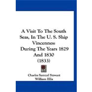 Visit to the South Seas, in the U S Ship Vincennes : During the Years 1829 And 1830 (1833)