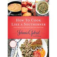 How to Cook Like a Southerner: Classic Recipes from the South's Best Down-home Cooks