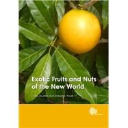 Exotic Fruits and Nuts of the New World