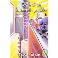 Diary of an Internet Junkie