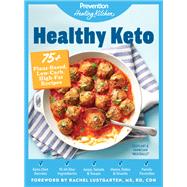 Healthy Keto: Prevention Healing Kitchen 75+ Plant-Based, Low-Carb, High-Fat Recipes