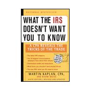 What the IRS Doesn't Want You to Know : A CPA Reveals the Tricks of the Trade