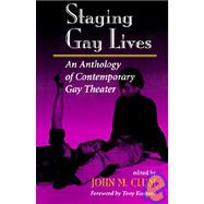 Staging Gay Lives: An Anthology Of Contemporary Gay Theater