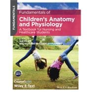 Fundamentals of Children's Anatomy and Physiology A Textbook for Nursing and Healthcare Students
