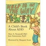 Help Is on the Way: A Child's Book About Add