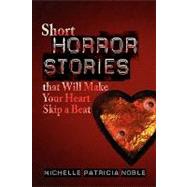 Short Horror Stories That Will Make Your Heart Skip a Beat