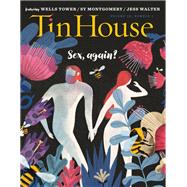Tin House Magazine: Sex, Again? Vol. 18, No. 1