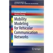 Mobility Modeling for Vehicular Communication Networks