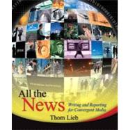 All the News Writing and Reporting for Convergent Media