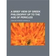 A Brief View of Greek Philosophy Up to the Age of Pericles