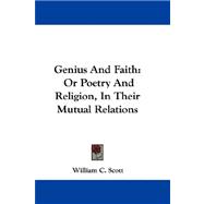 Genius and Faith : Or Poetry and Religion, in Their Mutual Relations
