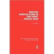 British Agriculture in the First World War (RLE The First World War),9781138965058