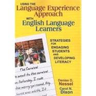 Using the Language Experience Approach with English Language Learners : Strategies for Engaging Students and Developing Literacy