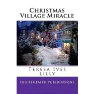 Christmas Village Miracle