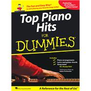 Top Piano Hits for Dummies The Fun and Easy Way  to Start Playing Your Favorite Songs Today!