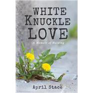 White Knuckle Love