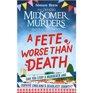 Could You Survive Midsomer? – A Fete Worse than Death An Official Midsomer Murders Interactive Novel book cover, ISBN 9781788405058