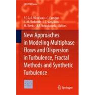 New Approaches in Modeling Multiphase Flows and Dispersion in Turbulence, Fractal Methods and Synthetic Turbulence