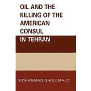 Oil And the Killing of the American Consul in Tehran