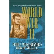 World War II: From a Waist Gunner's View of Stalag 17