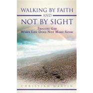 Walking by Faith and Not by Sight