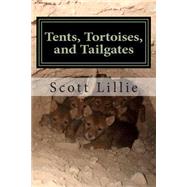 Tents, Tortoises, and Tailgates