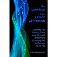The Dark Side of the Law of Attraction