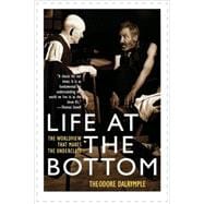 Life at the Bottom The Worldview That Makes the Underclass
