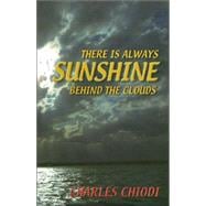 There Is Always Sunshine Behind The Clouds