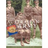 The Australian Army A History of Its Organisation 1901-2001