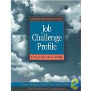 Job Challenge Profile, Facilitator's Guide Package (Includes Participant Workbook Pkg, and Facilitator's Guide) : Learning from Work Experience,9780787945060