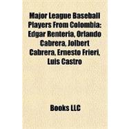 Major League Baseball Players from Colombi : Edgar Rentería, Orlando Cabrera, Jolbert Cabrera, Ernesto Frieri, Luis Castro