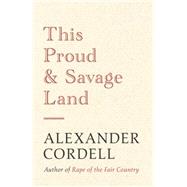 This Proud and Savage Land
