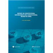 Report on Constitutional Enforcement and Constitutional Review in China