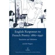 English Responses to French Poetry 1880-1940: Translation and Mediation