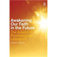 Awakening our Faith in the Future: The Advent of Psychological Liberalism