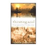 Thirsting Soul: The Saving Work of God in the Heart of Man