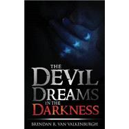 The Devil Dreams in the Darkness