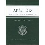 Appendix, Budget of the United States Government, Fiscal Year 2008,9780160775062