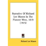 Narrative Of Richard Lee Mason In The Pioneer West, 1819 1915