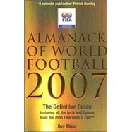 Almanack of World Football 2007; The Definitive Guide Featuring All the Facts and Figures from the FIFA World Cup