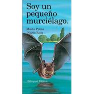 Soy UN Pequeno Muricelago/I Am a Little Bat
