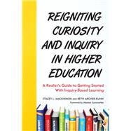 Reigniting Curiosity and Inquiry in Higher Education