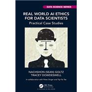 Real World AI Ethics for Data Scientists