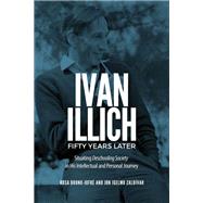 Ivan Illich Fifty Years Later