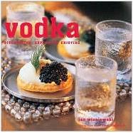 Vodka : Discovering, Exploring, Enjoying