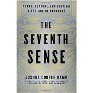 The Seventh Sense Power, Fortune, and Survival in the Age of Networks